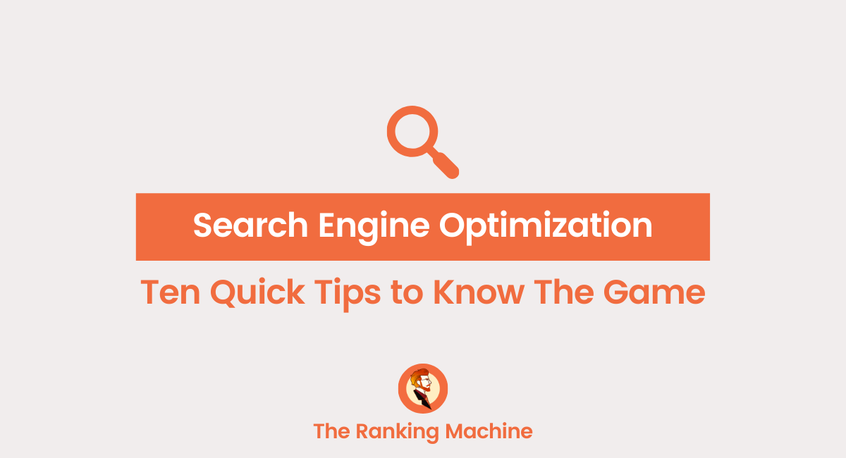 Ten Quick Tips for Search Engine Optimization